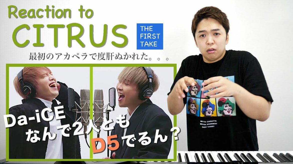 【Da-iCE – CITRUS】2人の天才シンガー。『THE FIRST TAKE』での歌声を徹底解説。【極主夫道】【リアクション動画】