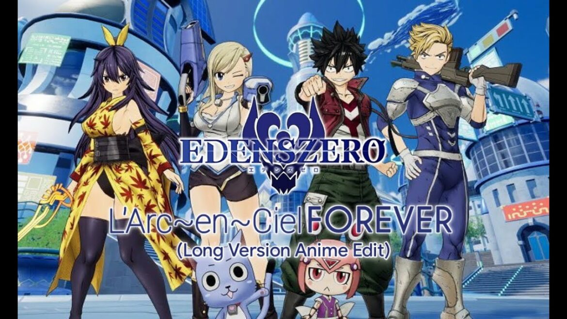 L'Arc~en~Ciel「FOREVER」 アニメ『EDENS ZERO』 オープニング  ( LONG VERSION ANIME EDIT)