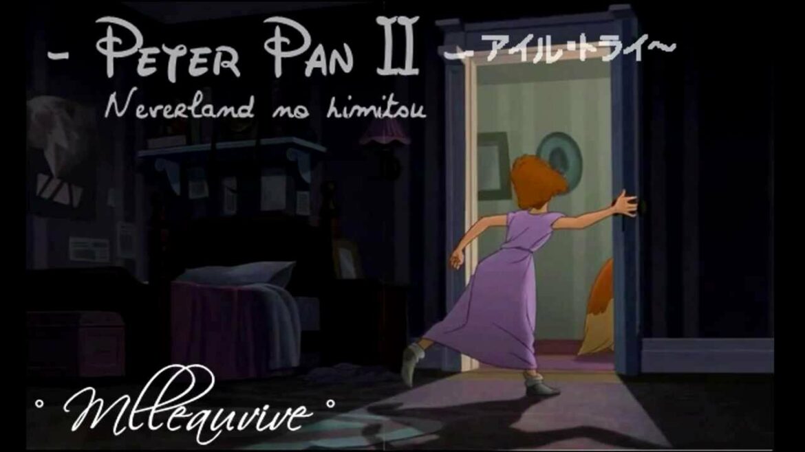 ☆ ♪//Peter Pan II ピーター・パン2 ネバーランドの秘密 //♪ 【 アイル トライ; I'll Try Japanese】 By Mlleauvive ☆