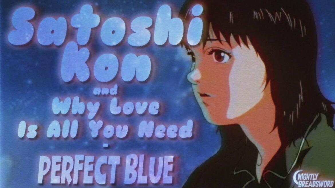 Satoshi Kon and Why Love Is All You Need Ep. 1 – Perfect Blue