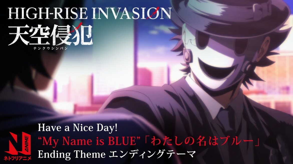 High-Rise Invasion ED (Clean) | My Name is BLUE – Have a Nice Day! | Netflix Anime