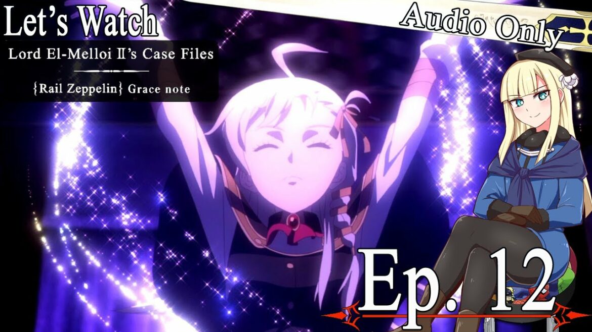 Let's Watch Lord El Melloi II's Case Files {Rail Zeppelin} Grace Note – Episode 12