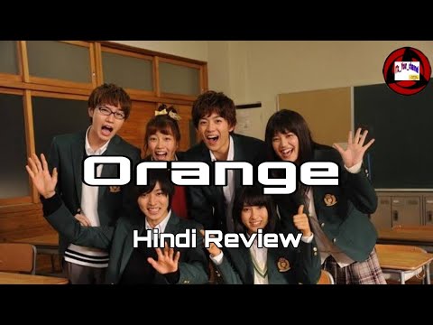 || Orange 2015 || Story Explained || In Hindi || Japanese Movie ||