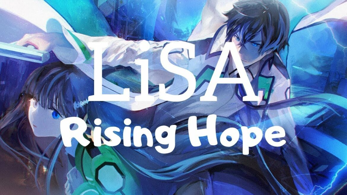 【中日歌詞】魔法科高校の劣等生 OP1|LiSA – Rising Hope