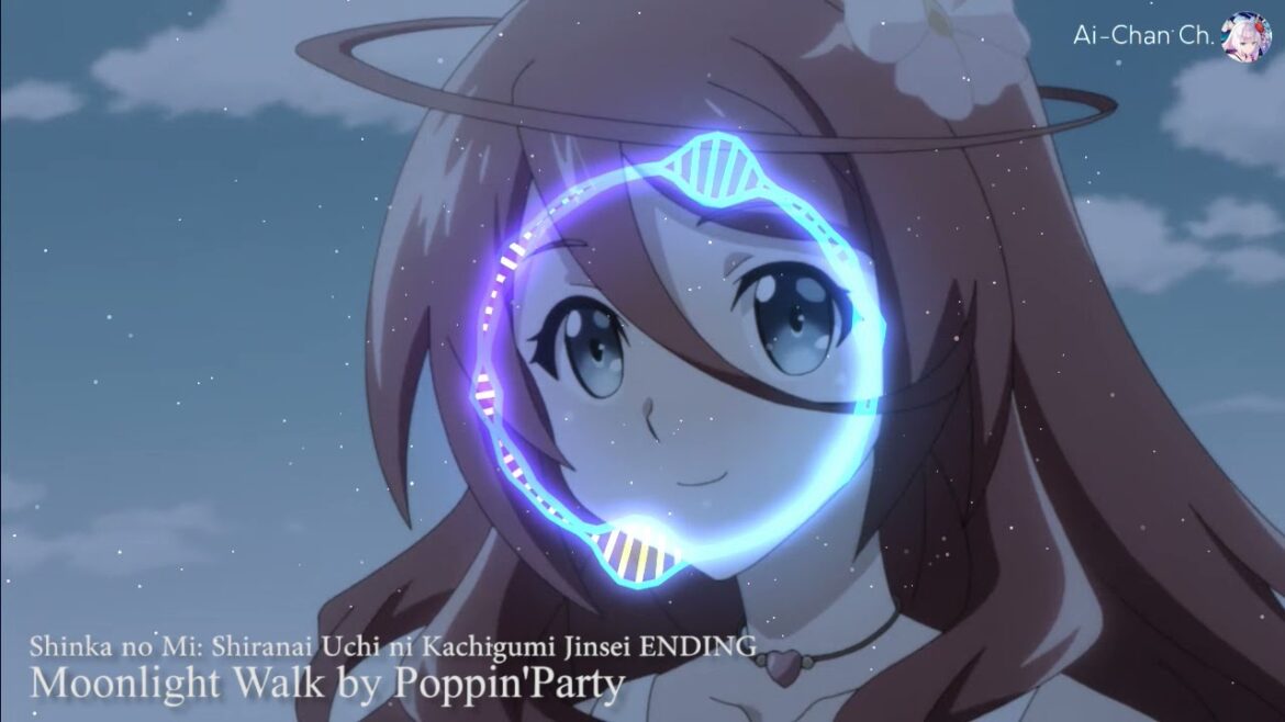 Shinka no Mi: Shiranai Uchi ni Kachigumi Jinsei ENDING Full | Moonlight Walk by Poppin'Party