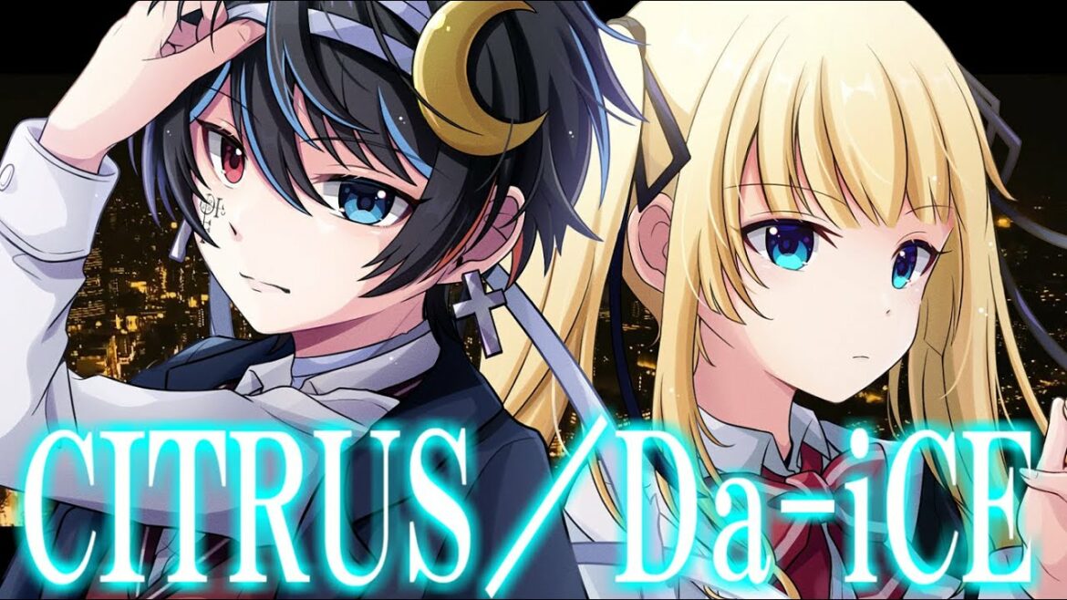 CITRUS/Da-iCE(Cover) 鬱