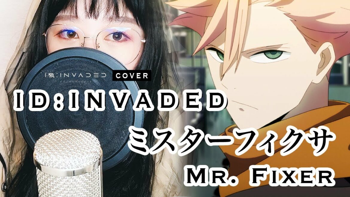ID: INVADED OP – “ミスターフィクサー (Mr. Fixer)” | Cover by Dulcim_