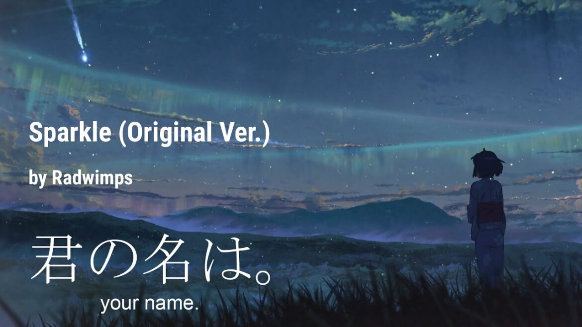 Sparkle (Original Ver.)-君の名は (Your Name) (Kanji/Romanji/English Lyrics)