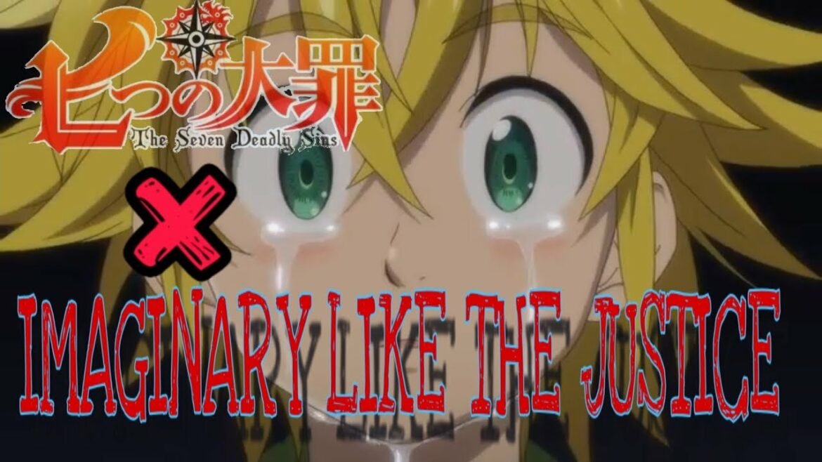【七つの大罪神々の逆鱗公開記念MAD】七つの大罪×IMAGINARY LIKE THE JUSTICE