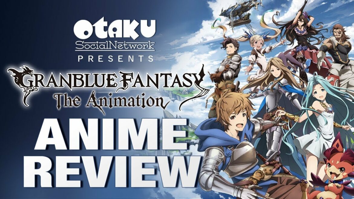 Granblue Fantasy ANIME Review / Analysis – OSN
