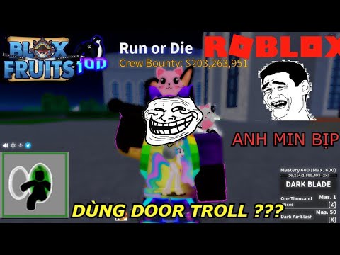 ROBLOX – ANH MIN BỊP CÙNG ĐỒNG BỌN DÙNG DOOR TROLL MẤY BẠN TRONG SEVER VIP VÀ CÁI KẾT – BLOX FRUIT