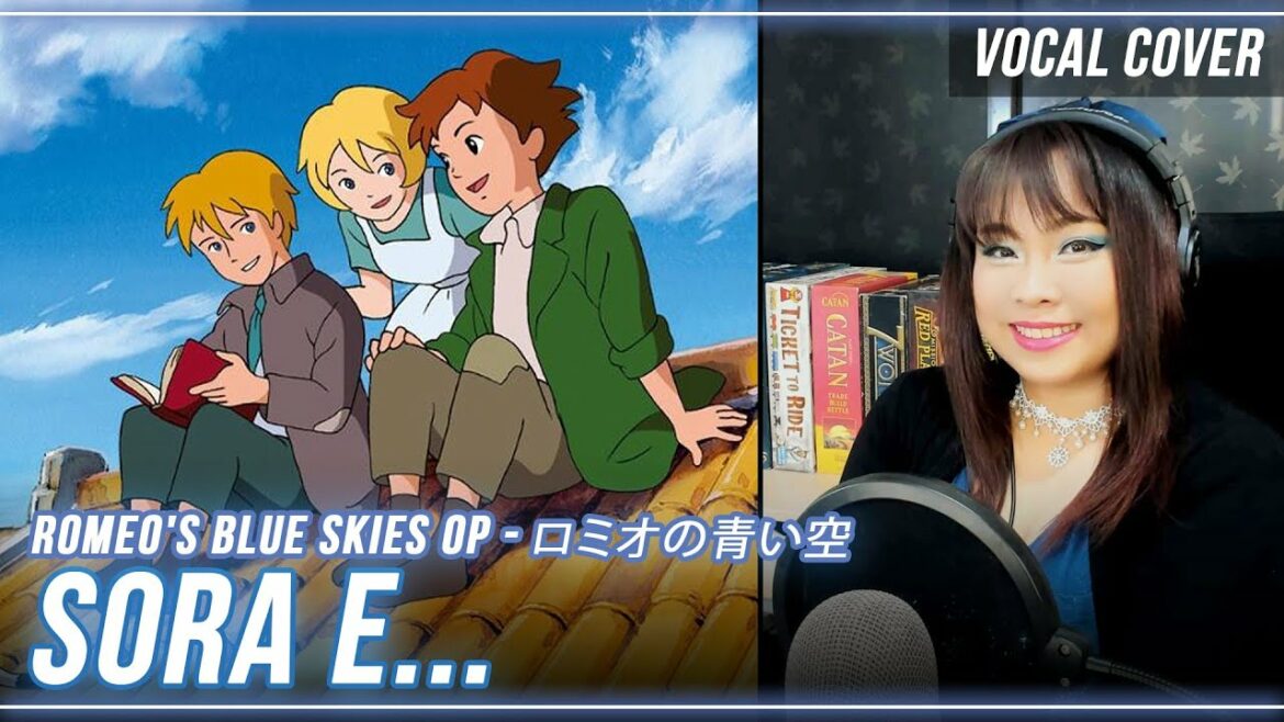 Romeo’s Blue Skies /ロミオの青い空 OP – 空へ… / Sora e cover with lyrics and English translation