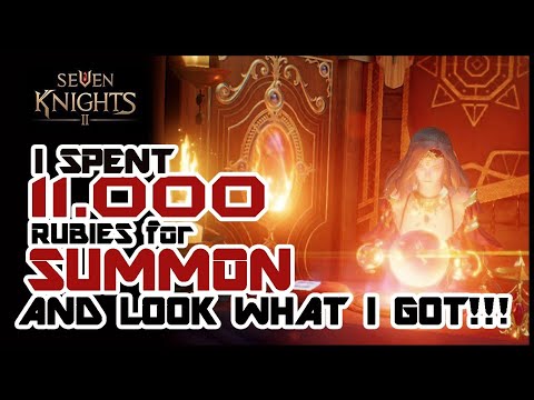 SEVEN KNIGHTS 2! I SPENT 11.000 RUBIES FOR SUMMON! AND LOOK WHAT I GOT!! #sevenknights2 #newgame