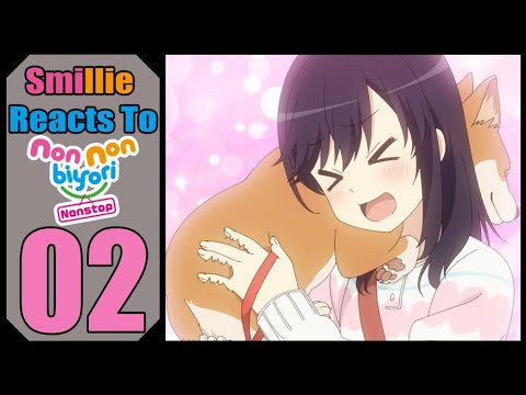 Non Non Biyori Nonstop Episode 2 Reaction (のんのんびより のんすとっぷ)