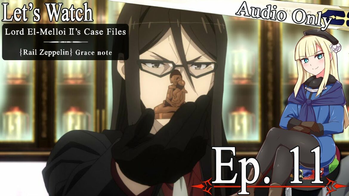 Let's Watch Lord El Melloi II's Case Files {Rail Zeppelin} Grace Note – Episode 11