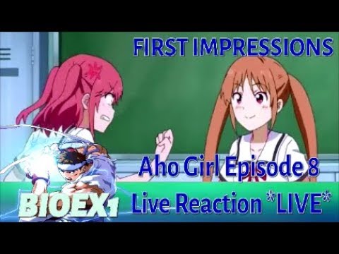 Aho Girl Episode 8 Live Reaction LIVE アホガール FIRST IMPRESSIONS #BioEX1