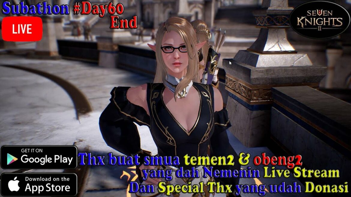 Seven Knights 2. Inilah akhir dari Subathon gue yang dah nyentuh 2 bulan