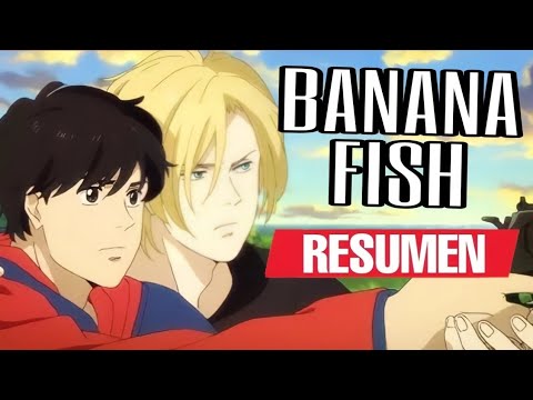 💦BANANA FISH💦 (Resumen) | Lady Ozora