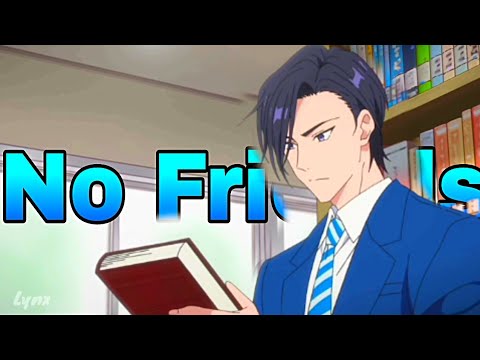 Re – Main「AMV」No Friends