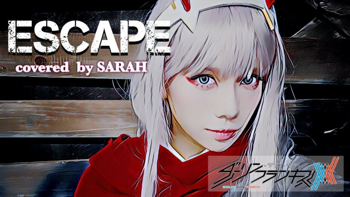 【ダーリン・イン・ザ・フランキス】XX:me – Escape (SARAH cover) / DARLING in the FRANXX