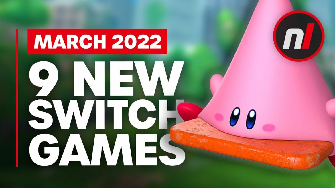 9 Exciting New Games Coming to Nintendo Switch – March 2022