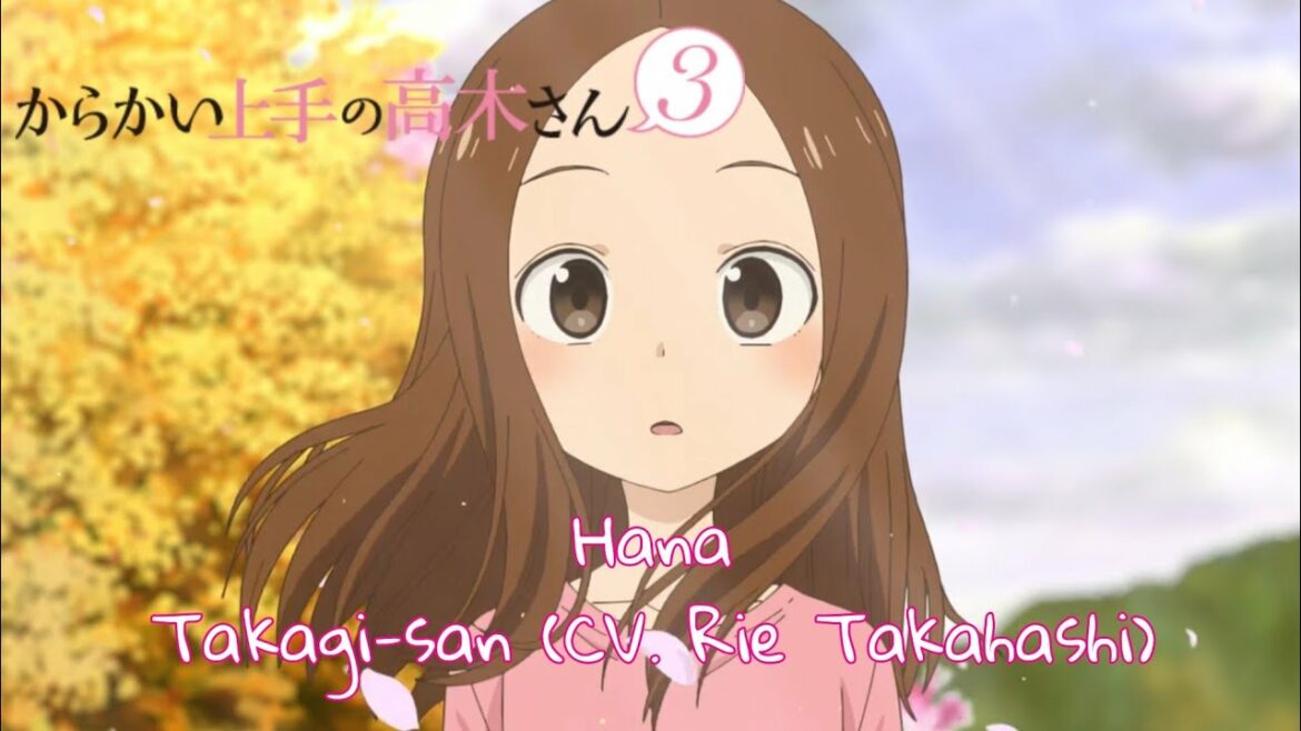 『Hana – Takagi-san (CV. Rie Takahashi)』(Karakai Jouzu no Takagi-san 3 ED 8)