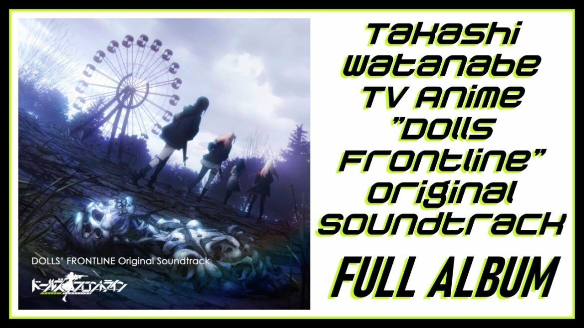 渡部高志『TVアニメ「ドールズフロントライン」』Takashi Watanabe (TV Anime "Dolls Frontline") Original Soundtrack FULL ALBUM