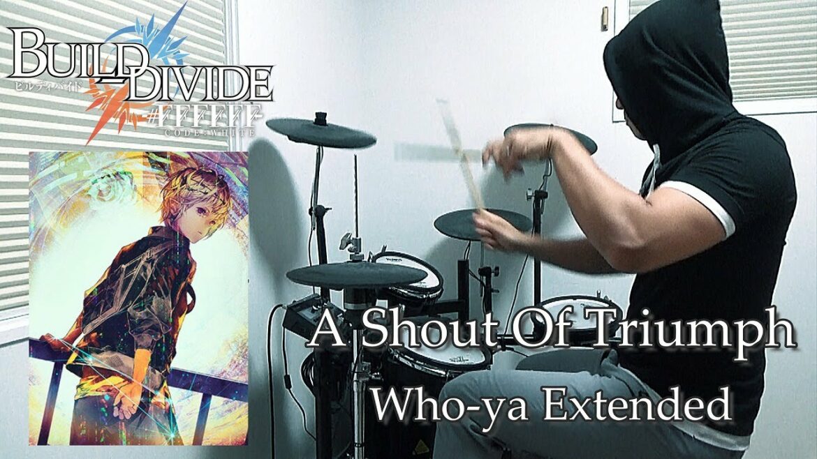 A Shout Of Triumph / Who-ya Extended(ビルディバイド -#FFFFFF- BUILD DIVIDE ED)ドラム 叩いてみた【DRUM COVER】