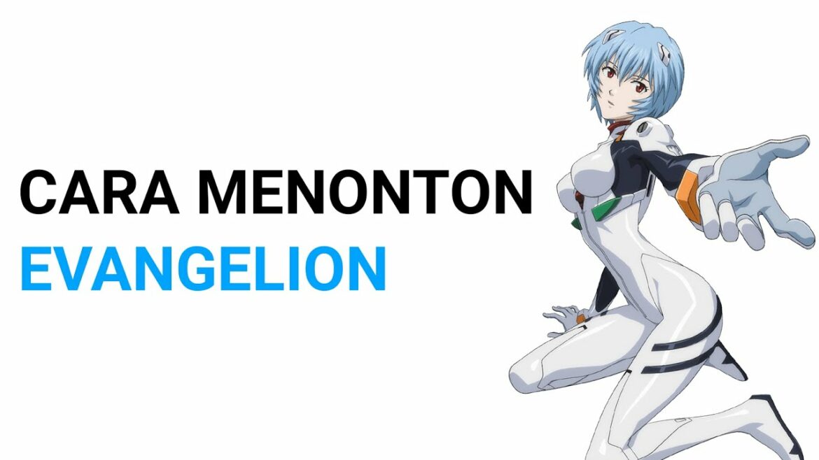 Cara Menonton Anime Evangelion