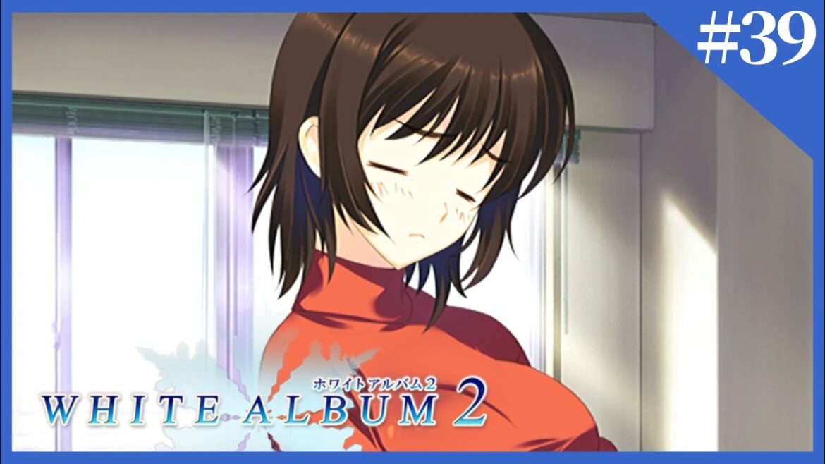 【WHITE ALBUM2】冬。降り積もる雪、恋、そして罪。【実況】Part39