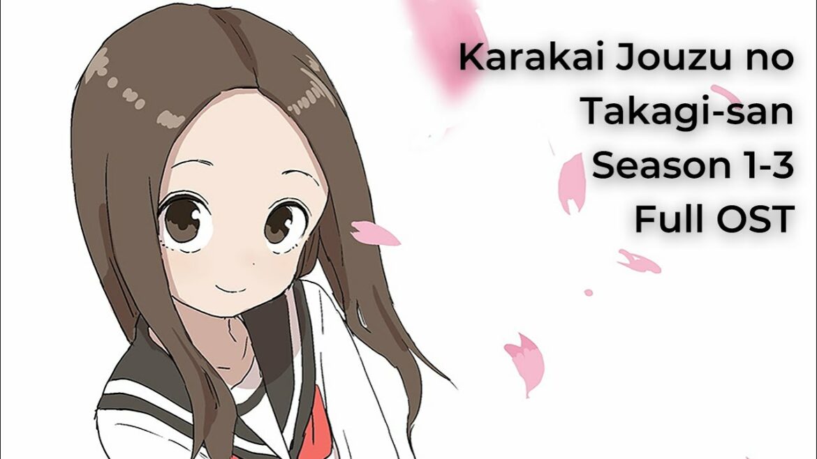 ALL Karakai Jouzu no Takagi-san Songs Season 1-3 (Full OST OP & ED) | MIX