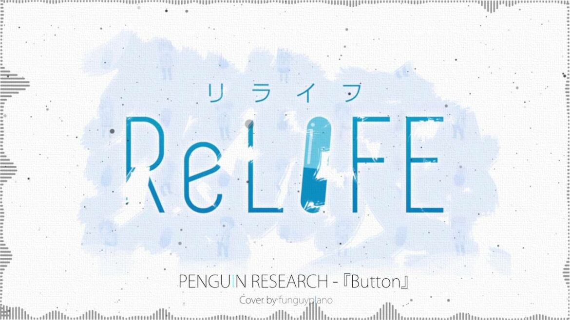 ReLIFE リライフ OP – Button ボタン by PENGUIN RESEARCH – piano cover with drum ピアノ