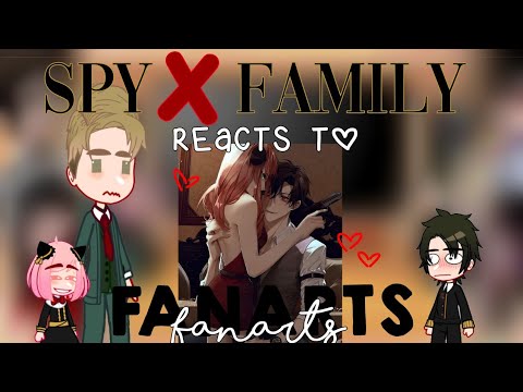 SPY X FAMILY react to Fan Art