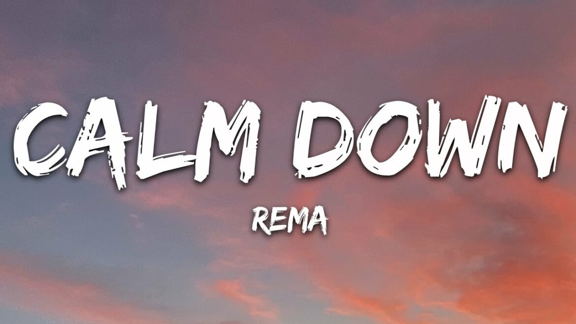 Rema – Calm Down (Lyrics)