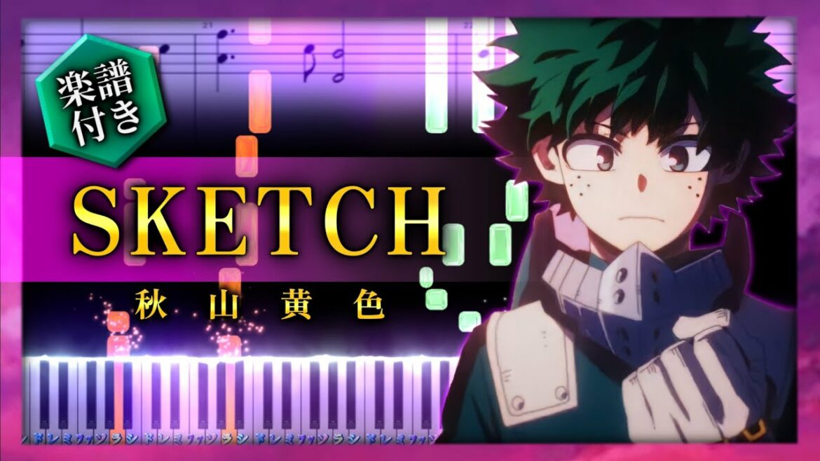SKETCH/秋山黄色 – 僕のヒーローアカデミア 第6期ED/Boku no Hero Academia Season 6【ピアノ楽譜】