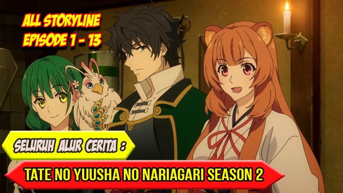 SELURUH ALUR CERITA ANIME TATE NO YUUSHA NO NARIAGARI SEASON 2 – EPISODE 1 SAMPAI SELESAI