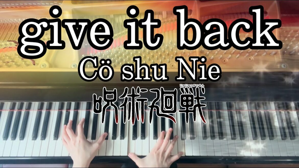 【give it back / Cö shu Nie】「呪術廻戦」第2クールED 弾いてみた【ピアノ】