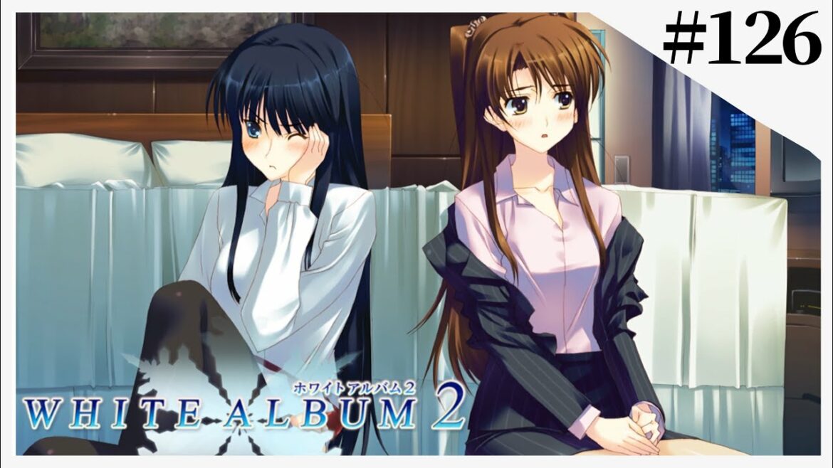 【WHITE ALBUM2】冬。降り積もる雪、恋、そして罪。【実況】Part126