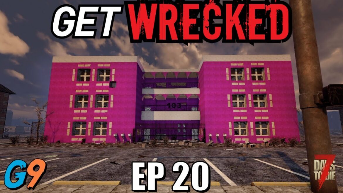 7 Days To Die – Get Wrecked EP20 (The Pink Palace)