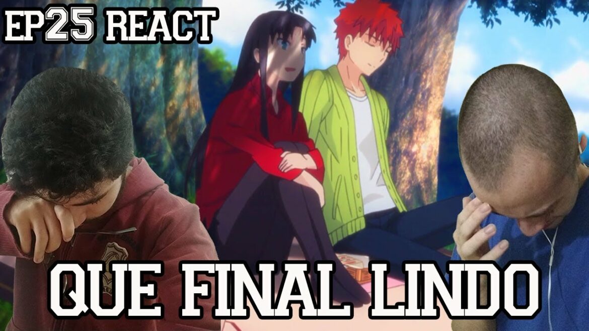 QUE FINAL LINDO – Fate/stay night: Unlimited Blade Works Episódio 25 REACT