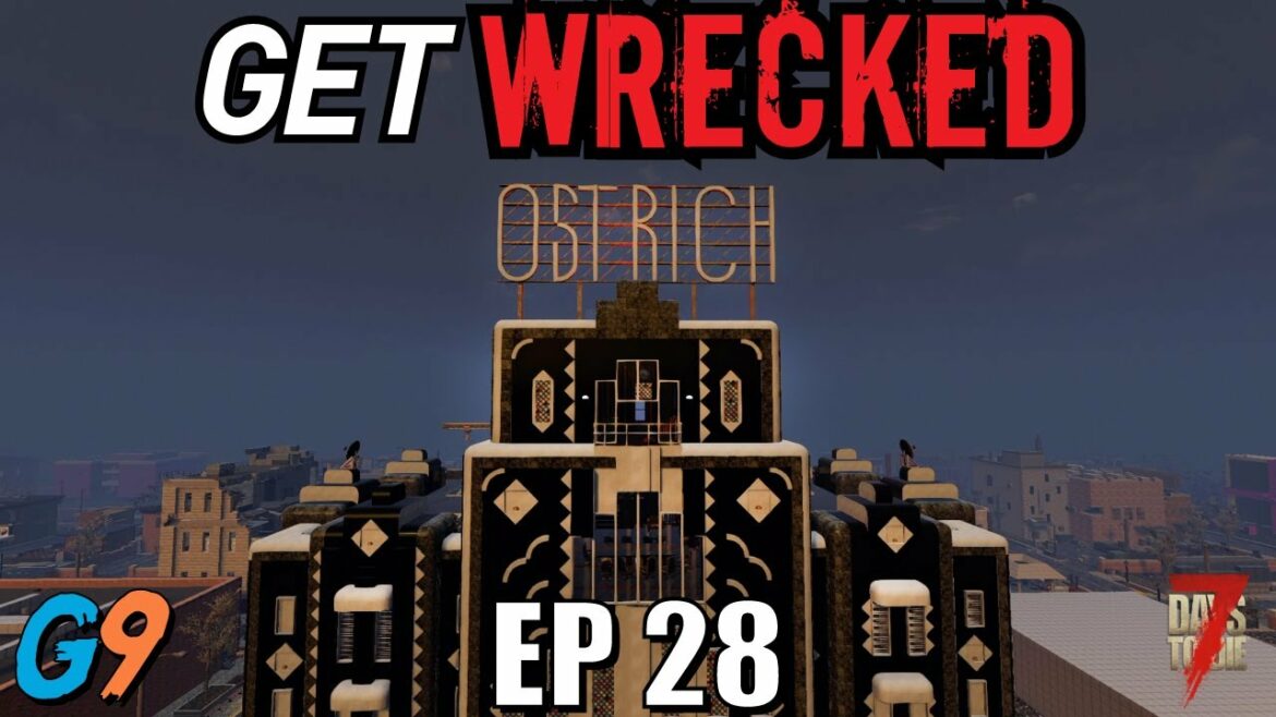 7 Days To Die – Get Wrecked EP28 (This Isn't a Hotel)