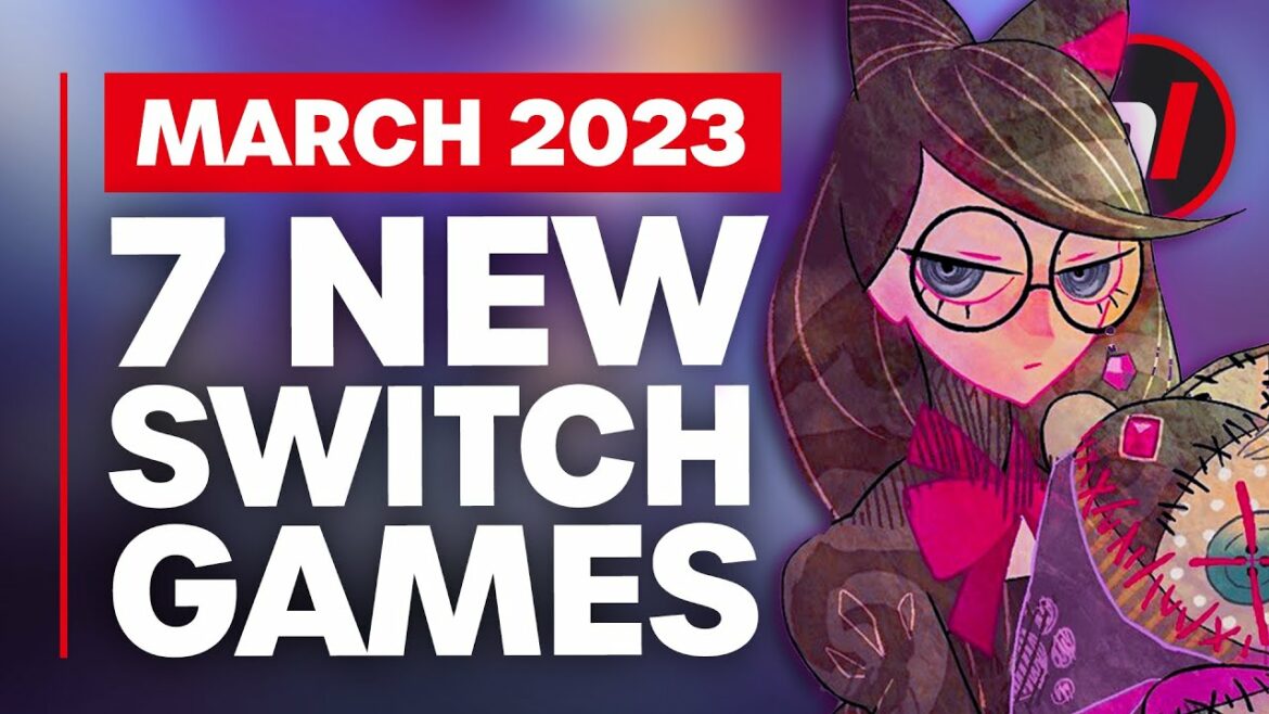 7 Exciting New Games Coming to Nintendo Switch – March 2023