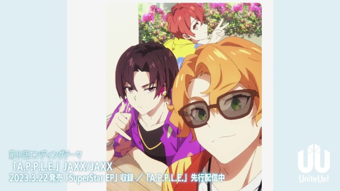 TVアニメ『UniteUp!』第8話ノンクレジットEDムービー|「A.P.P.L.E.」JAXX/JAXX