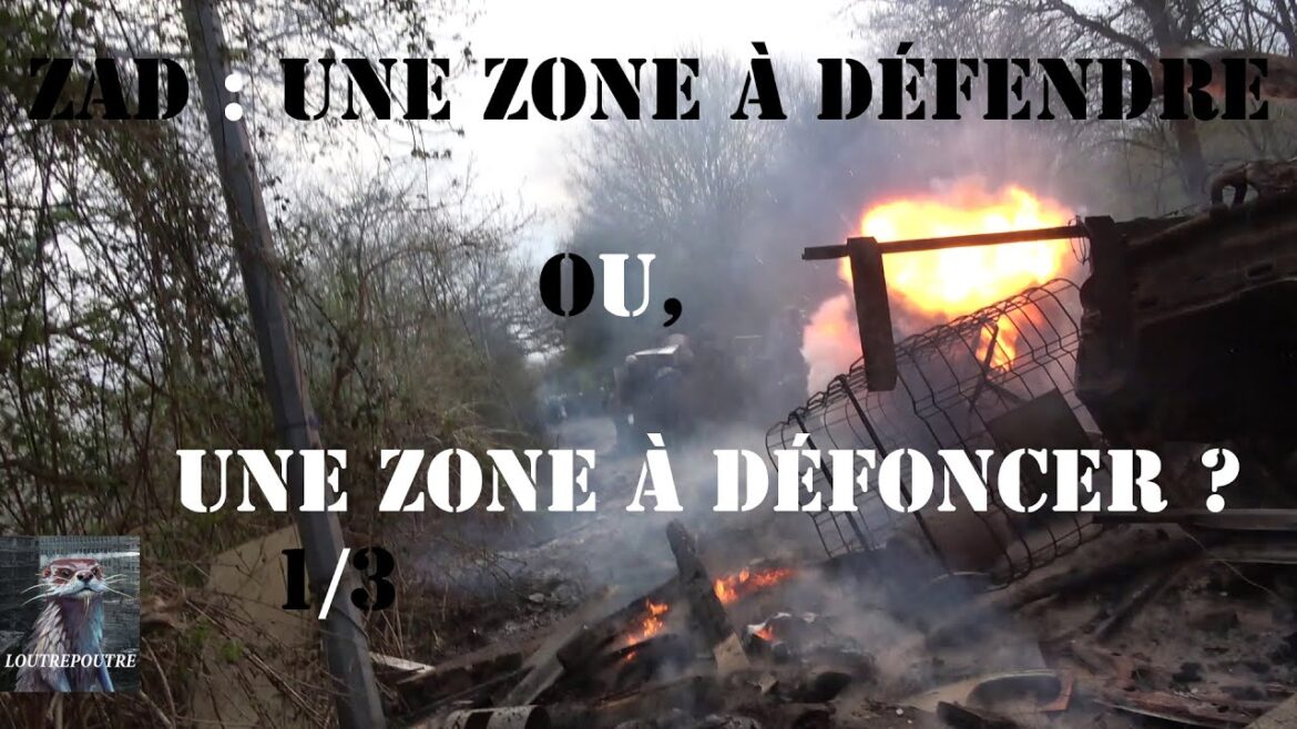 ZAD : UNE ZONE Ă DĂFENDRE OU, UNE ZONE Ă DĂFONCER ? PARTIE 1 VOST (SON CORRIGĂ)