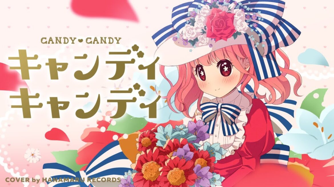 キャンディ・キャンディ(Cover) Full – キャンディ・キャンディ OP|Candy Candy|DTM & SONG【はなまるレコード】