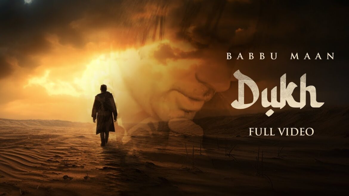 Dukh – Babbu Maan | Latest Punjabi Song 2023