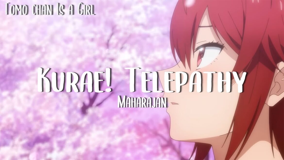 【Eng Lyrics】Tomo chan Is a Girl! OP Full「Kurae! Telepathy」Maharajan