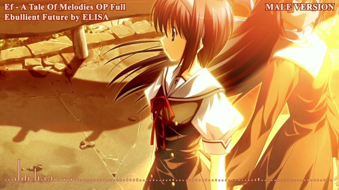 Ef – A Tale Of Melodies OP Full – Ebullient Future 日本語 – ELISA – Male Version no Cover 🎵 ❤️