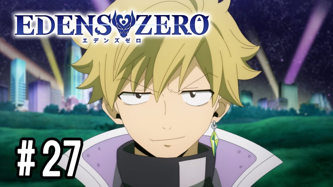 【2話目/#27】EDENS ZERO 第2期 #26~#38 2023年8月6日(日)まで 期間限定イッキ見!【公式アニメ】