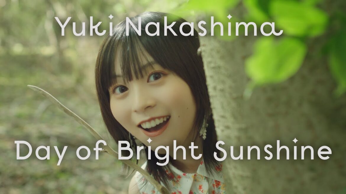 中島由貴/Day Of Bright Sunshaine*Music Video(Full/Official)